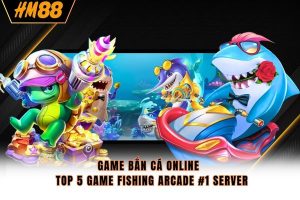 Game Bắn Cá Online - Top 5 Game Fishing Arcade #1 Server